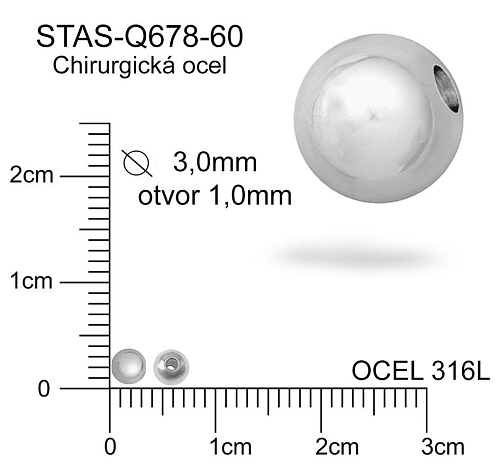 Korálek CHIRURGICKÁ OCEL ozn.-STAS-Q678-60. Velikost pr.3,0mm otvor 1,0mm.