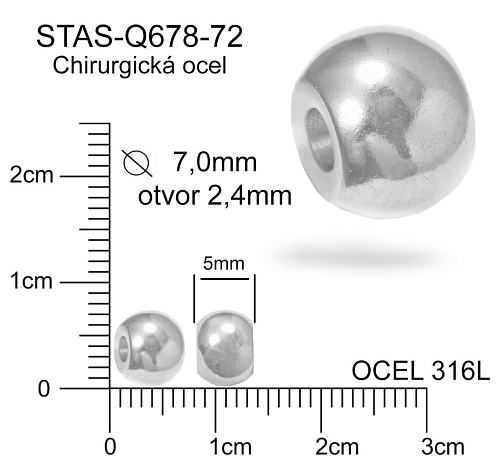 Korálek CHIRURGICKÁ OCEL ozn.-STAS-Q678-72 Velikost pr.7,0mm / šířka 5,0mm  otvor 2,4mm.