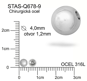 Korálek CHIRURGICKÁ OCEL ozn.-STAS-Q678-9 Velikost pr.4,0mm otvor 1,2mm