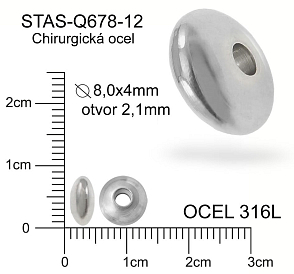 Korálek ČOČKA CHIRURGICKÁ OCEL ozn.-STAS-Q678-12. Velikost pr.8,0x4,0mm otvor 2,1mm. 