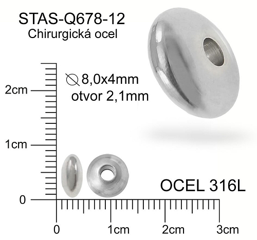 Korálek ČOČKA CHIRURGICKÁ OCEL ozn.-STAS-Q678-12. Velikost pr.8,0x4,0mm otvor 2,1mm. 