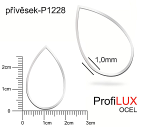 Přívěsek Ocel ozn-P1228 KAPKA velikost 30x20mm. Síla 1,0mm. Řada přívěsků ProfiLUX