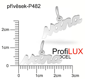 Přívěsek Chirurgická Ocel ozn-P482 nápis NANA s očkem velikost 24x13mm tl.1.2mm. Řada přívěsků ProfiLUX. 