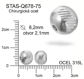 Korálek drážkovaný CHIRURGICKÁ OCEL ozn.-STAS-Q678-75. Velikost pr.8,2mm otvor 2,1mm.