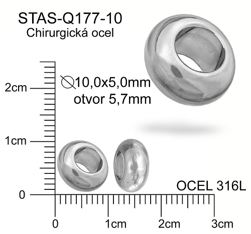 Korálek BANTAM  pr.10,0x5,0mm. Otvor 5,7mm.Materiál  chirurgická ocel. Ozn Q177 10