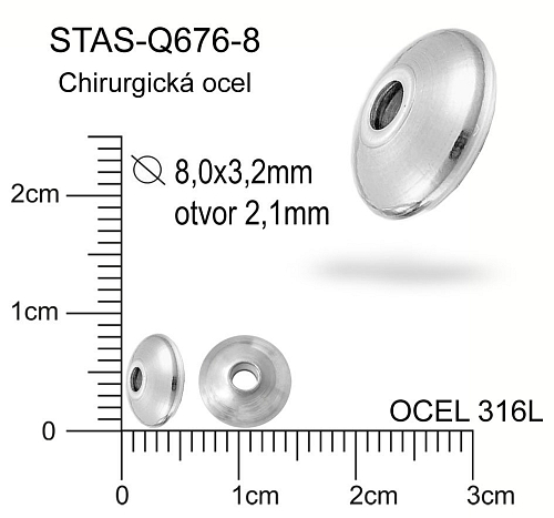 Korálek ROZDĚLOVAČ Chirurgická Ocel 316L  ozn.-STAS-Q676-8. Velikost pr.8,0x4,0mm otvor 2,1mm. 