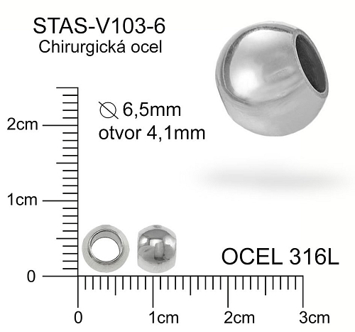 Korálek Velký otvor CHIRURGICKÁ OCEL ozn.-STAS V103-6. Velikost pr.6,5x5,0mm otvor 4,1mm.