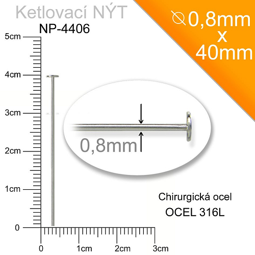 Ketlovací NÝT CHIRURGICKÁ OCEL ozn.-NP 4406 velikost 0,8x40mm