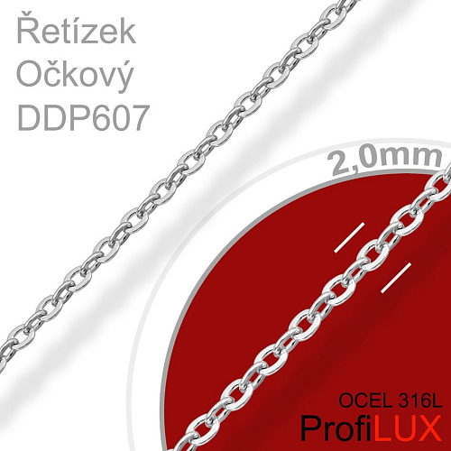 Řetízek OČKOVÝ DDP 607. Materiál CHIRURGICKA Ocel 316L..Velikost  šířka 2,0mm. CENA je uvedena za 0,5m.