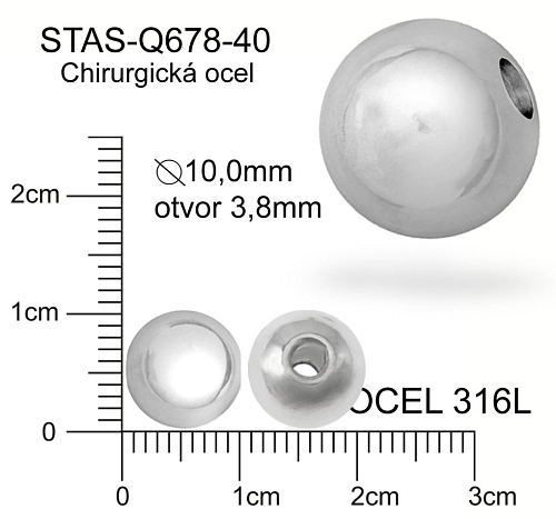 Korálek CHIRURGICKÁ OCEL ozn.-STAS-Q678-40 Velikost pr.10,0mm otvor 3,8mm. 