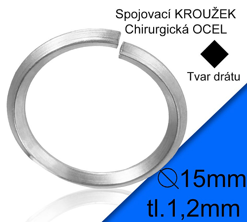 KROUŽEK spojovací-CHIRURGICKÁ OCEL 316L. Velikost venkovní pr.15,0mm tl.1,2mm. Tvar drátu čtverec.