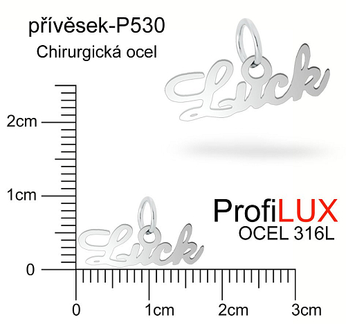 Přívěsek Chirurgická Ocel ozn-P530 nápis LUCK s očkem velikost 16x6mm tl.1.2mm. Řada přívěsků ProfiLUX. 
