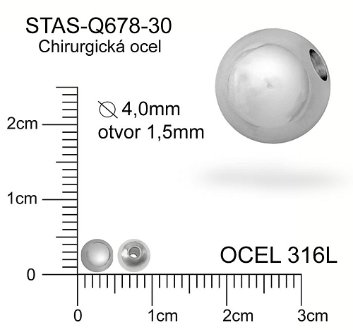 Korálek CHIRURGICKÁ OCEL ozn.-STAS-Q678-30 Velikost pr.4,0mm otvor 1,5mm