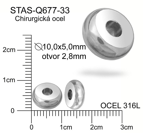Korálek ČOČKA CHIRURGICKÁ OCEL ozn.-STAS-Q677-33. Velikost pr.10,0x5,0mm otvor 2,8mm. 