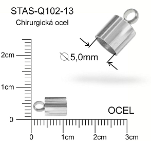 Koncovka s očkem CHIRURGICKÁ OCEL ozn.-STAS-Q102-13. velikost 10,0 x6,0mm otvor pr.5,0mm.