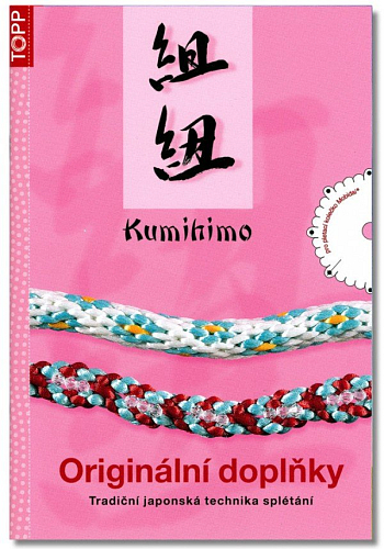 Kniha KUMIHIMO originální dolňky. Tradiční japonská technika splétání.
