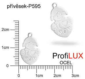 Přívěsek Chirurgická Ocel ozn-P595 I LOVE MOM velikost 18x12,5mm tl.1.2mm. Řada přívěsků ProfiLUX