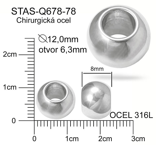 Korálek BANTAM CHIRURGICKÁ OCEL ozn.-STAS-Q678-78 Velikost pr.12,0mm / šířka 8,0mm  otvor 6,3mm.