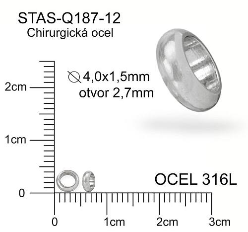 Korálek ROZDĚLOVAČ pr.4,0x1,5mm. Otvor 2,7mm.Materiál  chirurgická ocel. Ozn Q187 12