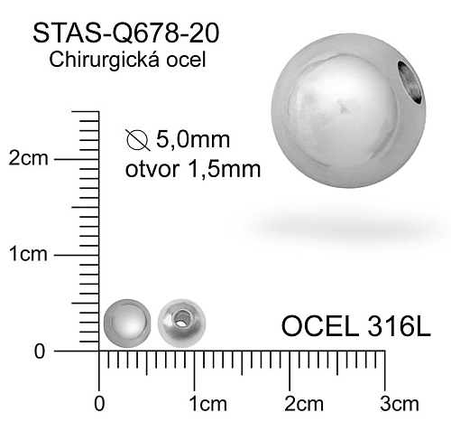 Korálek CHIRURGICKÁ OCEL ozn.-STAS-Q678-20. Velikost pr.5,0mm otvor 1,5mm. 