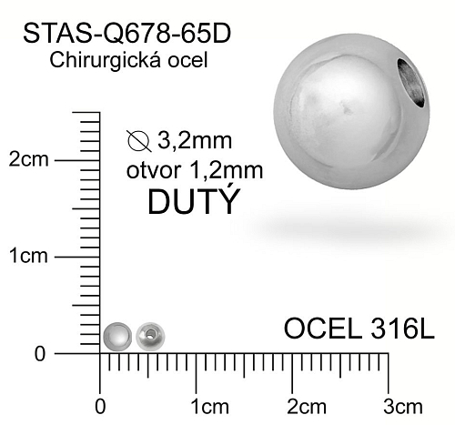 Korálek pr.3,2mm CHIRURGICKÁ OCEL ozn.-STAS-Q678-65D. Velikost pr.3,2mm otvor 1,2mm.  Korálek je DUTÝ.