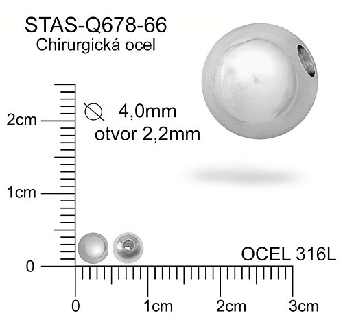 Korálek CHIRURGICKÁ OCEL ozn.-STAS-Q678-66 Velikost pr.4,0mm otvor 2,2mm