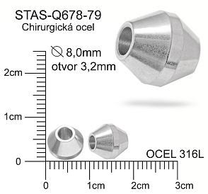 Korálek kužel CHIRURGICKÁ OCEL ozn.-STAS-Q678-79 Velikost pr.8,0mm otvor 3,2mm