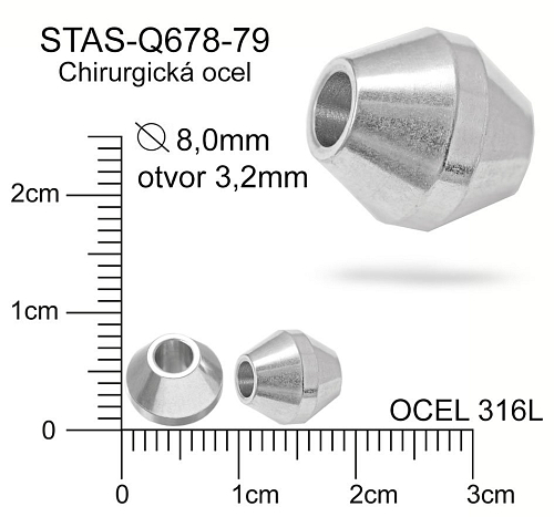 Korálek kužel CHIRURGICKÁ OCEL ozn.-STAS-Q678-79 Velikost pr.8,0mm otvor 3,2mm