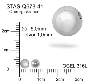 Korálek CHIRURGICKÁ OCEL ozn.-STAS-Q678-41 Velikost pr.5,0mm otvor 1,0mm.