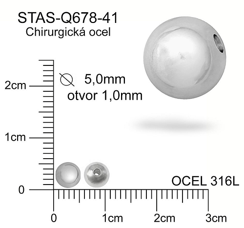 Korálek CHIRURGICKÁ OCEL ozn.-STAS-Q678-41 Velikost pr.5,0mm otvor 1,0mm.