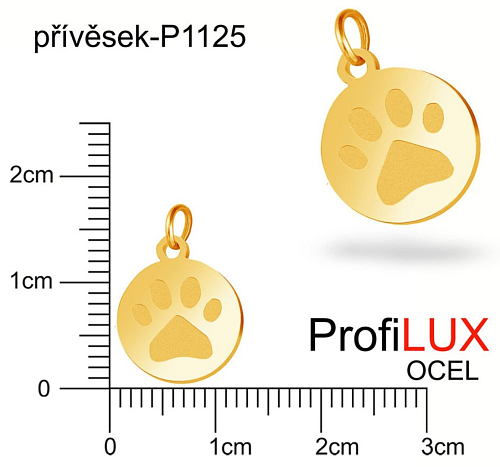 Přívěsek Chirurgická Ocel ozn-P1125 Kolečko s TLAPKOU pr.12x14mm tl.1.0mm. Velikost otvoru pr. 1,5mm barva POZLACENO. Řada přívěsků ProfiLUX. 