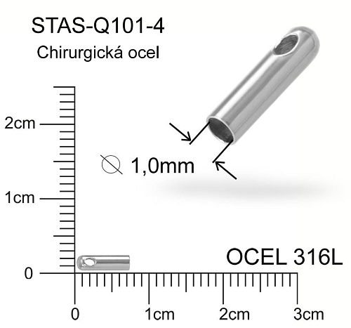 Koncovka CHIRURGICKÁ OCEL ozn.-STAS-Q101-4. velikost 7,0 x 1,6mm. Otvor pr.1,0mm