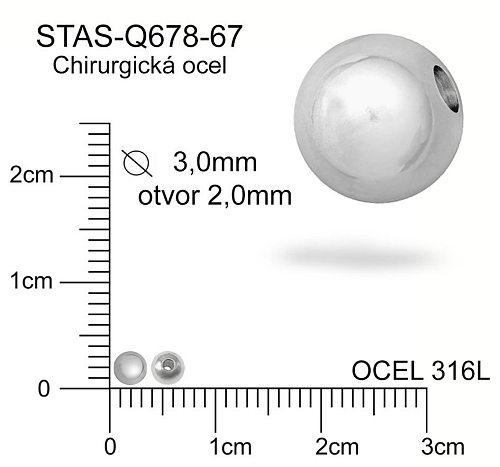 Korálek CHIRURGICKÁ OCEL ozn.-STAS-Q678-67. Velikost pr.3,0mm otvor 2,0mm.