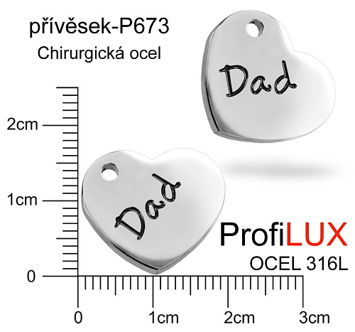 Přívěsek Chirurgická Ocel ozn-P673 SRDCE s nápisem Dad velikost 18x16mm. Řada přívěsků ProfiLUX
