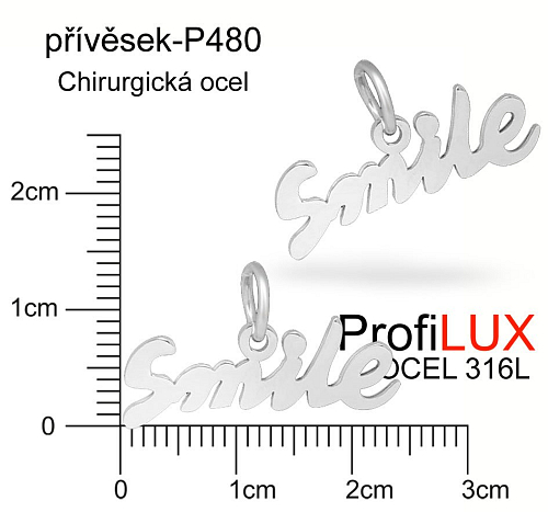 Přívěsek Chirurgická Ocel ozn-P480 nápis SMILE s očkem velikost 24x13mm tl.1.2mm. Řada přívěsků ProfiLUX. 