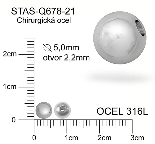 Korálek CHIRURGICKÁ OCEL ozn.-STAS-Q678-21. Velikost pr.5,0mm otvor 2,2mm. 