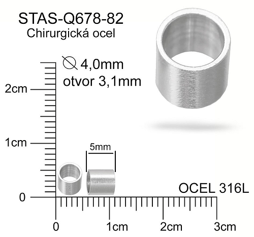 Korálek trubička CHIRURGICKÁ OCEL ozn.-STAS-Q678-82 Velikost pr.4,0mm otvor 3,1mm