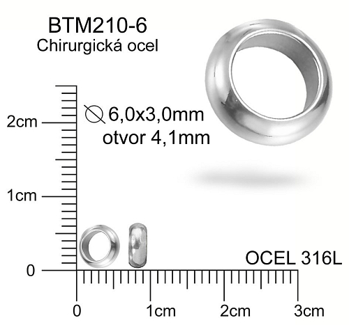 Korálek BANTAM  pr.6,0x3,0mm. Otvor 4,1mm.Materiál  chirurgická ocel. Ozn BTM210-6