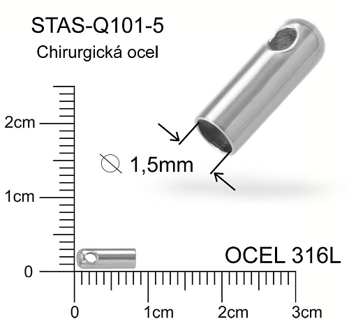 Koncovka CHIRURGICKÁ OCEL ozn.-STAS-Q101-5. velikost 7,5 x 2,3mm.  Otvor pr.1,5mm